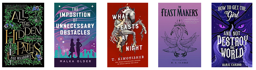 Favourite sequels Book covers: All the Hidden Paths by Foz Meadows, The Imposition of Unnecessary Obstacles by Malka Older, What Feasts at Night by T. Kingfisher, The Feastmakers by H.A. Clarke, How to Get the Girl (And Not Destroy the World) by Marie Cardno